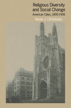 Paperback Religious Diversity and Social Change: American Cities, 1890-1906 Book