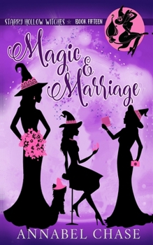 Magic & Marriage - Book #15 of the Starry Hollow Witches