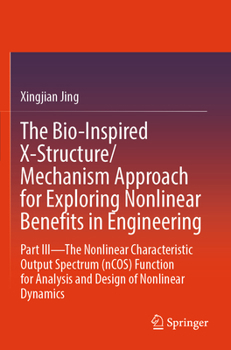 Paperback The Bio-Inspired X-Structure/Mechanism Approach for Exploring Nonlinear Benefits in Engineering Book