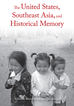 Paperback The United States, Southeast Asia, and Historical Memory Book