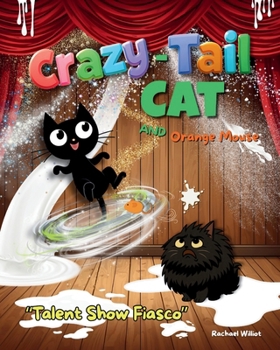 Paperback Crazy-Tail Cat and Orange Mouse: Talent Show Fiasco Book