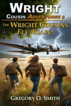 The Wright Cousins Fly Again - Book #8 of the Wright Cousin Adventures