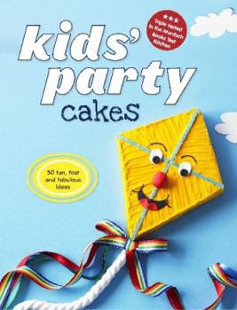 Paperback Kids' Party Cakes: 50 Fun, Fast and Fabulous Ideas Book