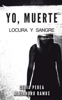 Paperback Yo, Muerte: Locura y Sangre [Spanish] Book