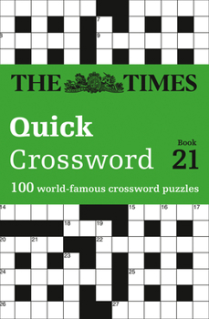 Paperback The Times Quick Crossword Book 21: 100 General Knowledge Puzzles from the Times 2 Book