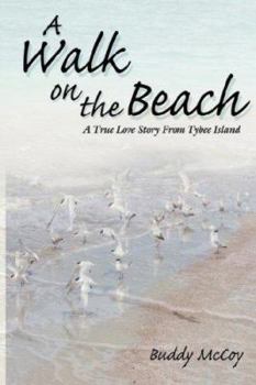 Hardcover A Walk On The Beach: A True Love Story From Tybee Island Book