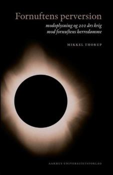 Paperback Fornuftens Perversion: Modoplysning Og 200 Ars Krig Mod Fornuftens Herredomme [Danish] Book