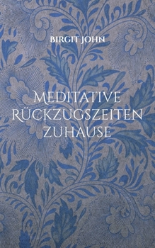 Paperback Meditative Rückzugszeiten zuhause: Ein Leitfaden [German] Book
