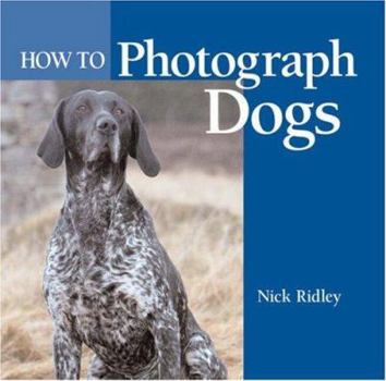Hardcover How to Photograph Dogs Book
