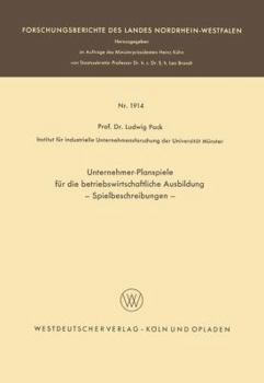 Unternehmer-Planspiele Fur Die Betriebswirtschaftliche Ausbildung: Spielbeschreibungen