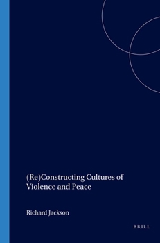 Paperback (Re)Constructing Cultures of Violence and Peace Book