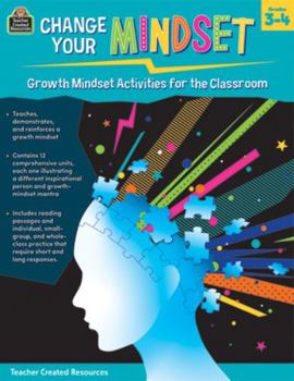 Paperback Change Your Mindset: Growth Mindset Activities for the Classroom (Gr. 3-4) Book