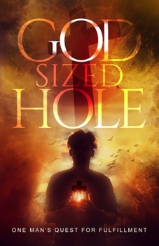 Paperback God-Sized Hole: One Man's Quest For Fulfillment Book