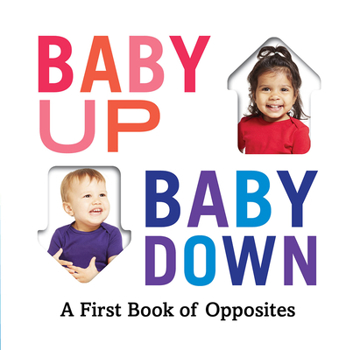 Board book Baby Up, Baby Down: A First Book of Opposites Book