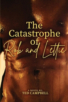 Paperback The Catastrophe of Rob and Lettie Book