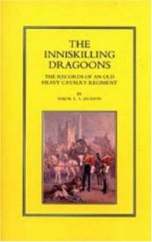 Paperback Inniskilling Dragoons: The Records of an Old Heavy Cavalry Regiment Book