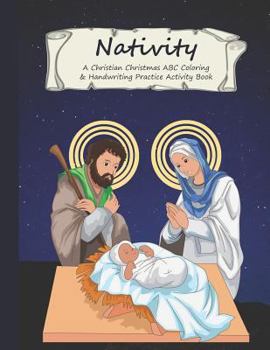 Paperback Nativity: A Christian Christmas ABC Coloring & Handwriting Practice Activity Book