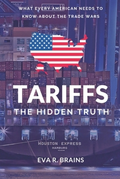 Paperback Tariffs: The Hidden Truths and What Every American Needs To Know About The Trade War. Book