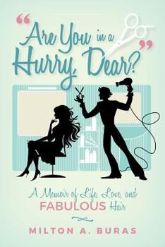 Paperback "Are You in a Hurry, Dear?": A Memoir of Life, Love, and Fabulous Hair Book