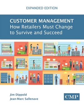 Paperback Customer Management (Expanded Edition): How Retailers Must Change to Survive and Succeed Book