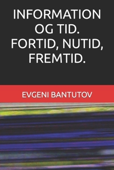 Paperback Information Og Tid. Fortid, Nutid, Fremtid. [Danish] Book