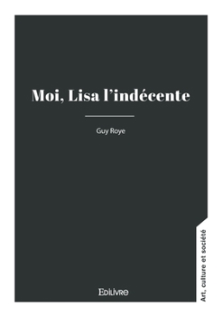 Paperback Moi, Lisa l'indécente [French] Book
