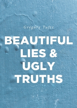 Paperback Beautiful Lies and Ugly Truths Book