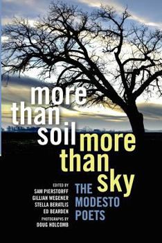 Paperback More Than Soil, More Than Sky: The Modesto Poets Book