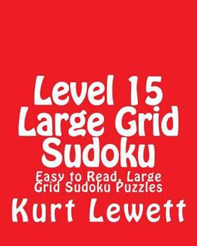 Paperback Level 15 Large Grid Sudoku: Easy to Read, Large Grid Sudoku Puzzles Book