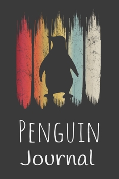 Penguin Journal: Animal Lovers Gift. Pretty Lined Notebook & Diary For Writing And Note Taking For Your Special Day.(120 Blank Lined Pages - 6x9 Inches)