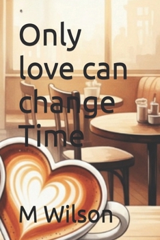 Paperback Only love can change Time Book