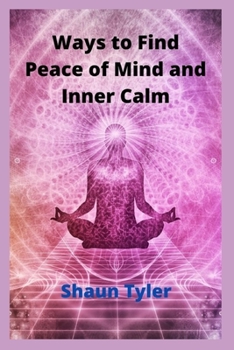 Paperback Ways to Find Peace of Mind and Inner Calm Book