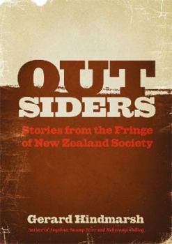 Outsiders: Stories From the Fringe of New Zealand Society