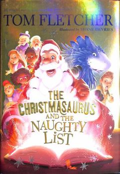 The Christmasaurus and the Naughty List - Book #3 of the Christmasaurus