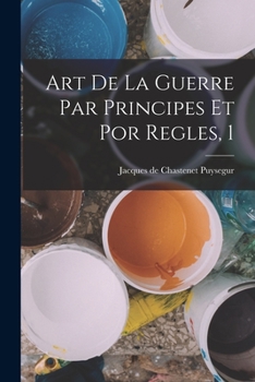 Paperback Art De La Guerre Par Principes Et Por Regles, 1 [French] Book