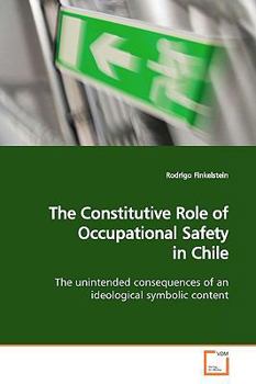 Paperback The Constitutive Role of Occupational Safety in Chile Book