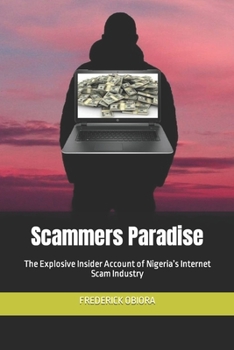 Paperback Scammers Paradise: The Explosive Insider Account of Nigeria's Internet Scam Industry Book