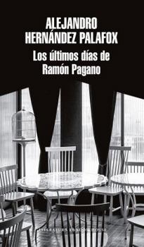 Paperback Los ?ltimos D?as de Ram?n Pagano / Ramon Pagano's Last Days [Spanish] Book