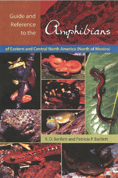 Paperback Guide and Reference to the Amphibians of Eastern and Central North America (North of Mexico) Book