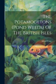 Paperback The Potamogetons (pond Weeds) Of The British Isles Book