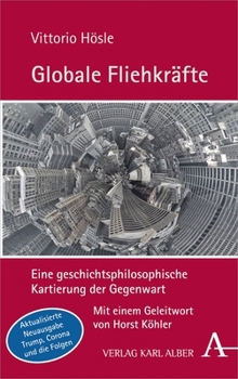 Hardcover Globale Fliehkrafte: Eine Geschichtsphilosophische Kartierung Der Gegenwart. Aktualisierte Und Erweiterte Neuausgabe [German] Book
