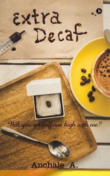 Paperback Extra Decaf: Will you get caffeine high with me? Book