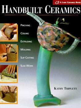 Paperback Handbuilt Ceramics: Pinching, Coiling, Extruding, Molding, Slip Casting, Slab Work Book