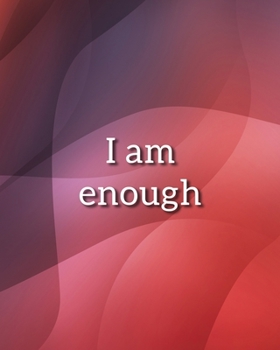 Paperback I Am Enough Notebook: Lined Journal - 150 Pages - 8x10 inch Book