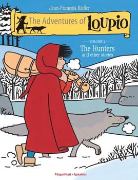 The Hunters and Other Stories - Book #2 of the Adventures of Loupio