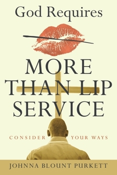 Paperback God Requires More Than Lip Service: Consider Your Ways Book