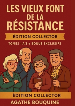 Paperback Les vieux font de la résistance: Édition Collector: Trois enquêtes cosy mystery irrésistibles au Foyer des Tilleuls [French] Book