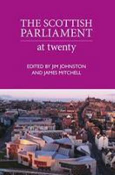 Hardcover The Scottish Parliament: The Next 20 Years Book