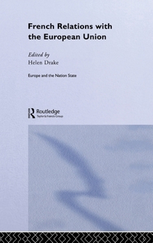 French Relations with the European Union (Europe and the Nation State)