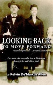 Paperback Looking Back to Move Forward: Reconciling the Past - Liberating the Future Book